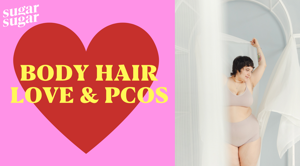 Body Hair Love & PCOS