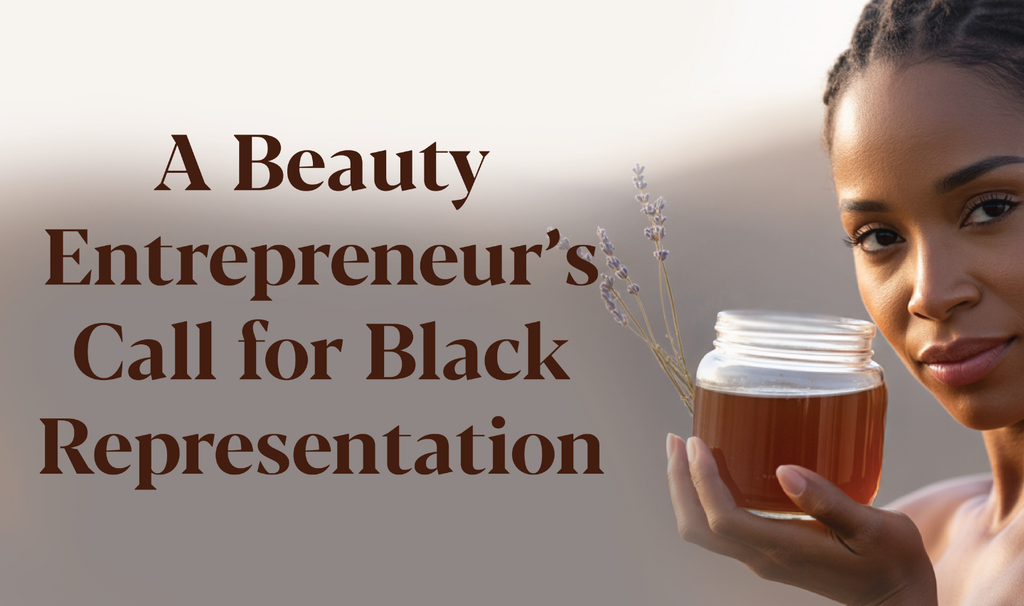 A Beauty Entrepreneur’s Call For Black Representation in the Beauty Industry