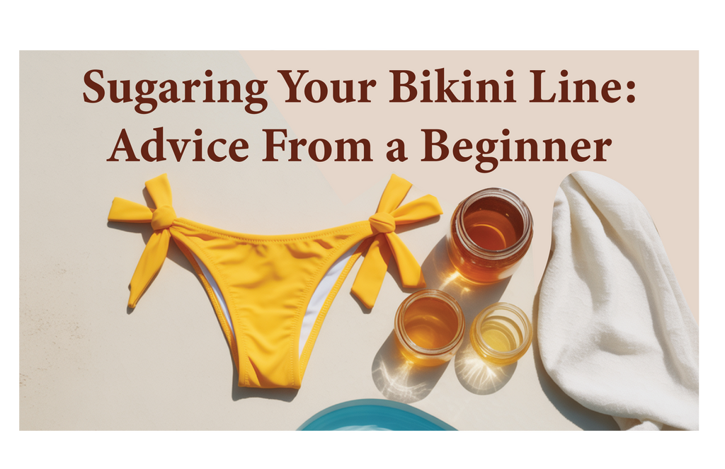 Sugaring Your Bikini Line Advice From A Beginner