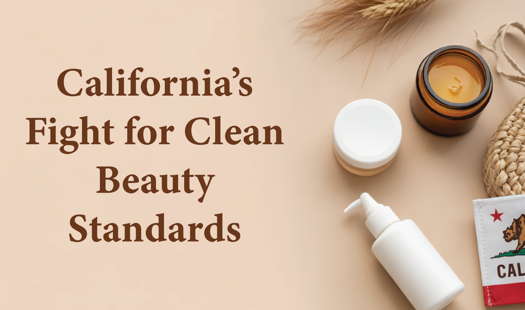 California’s Fight for Clean Beauty Standards through the Toxic-Free Cosmetics Act