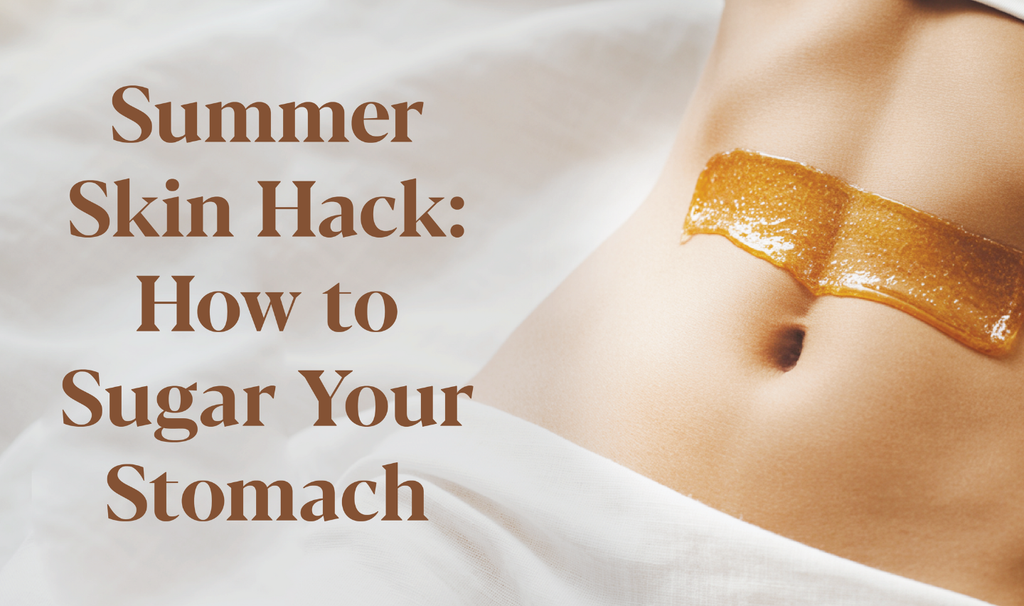 Summer Skin Hack: How To Sugar Stomach Hair