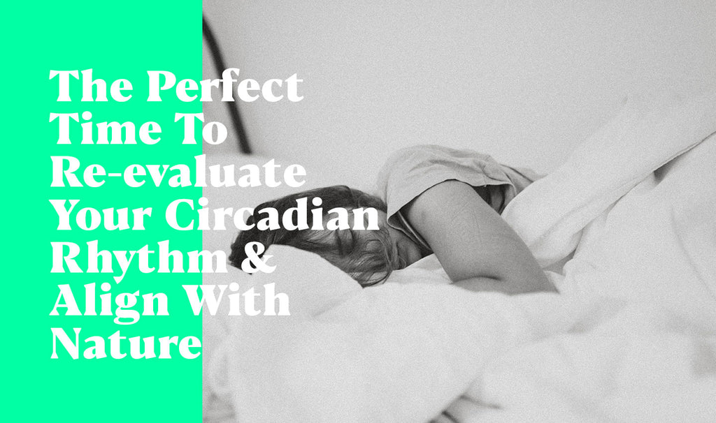 Spring: Re-evaluate Your Circadian Rhythm & Align