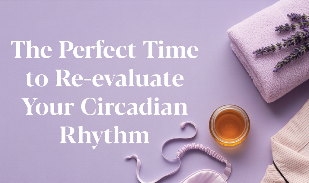Spring: Re-evaluate Your Circadian Rhythm & Align