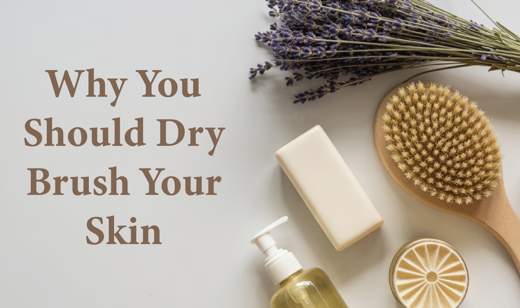 WHY YOU SHOULD DRY BRUSH YOUR SKIN