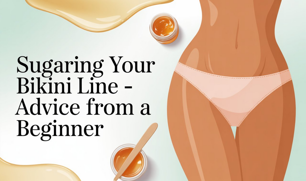 Sugaring Your Bikini Line Advice From A Beginner