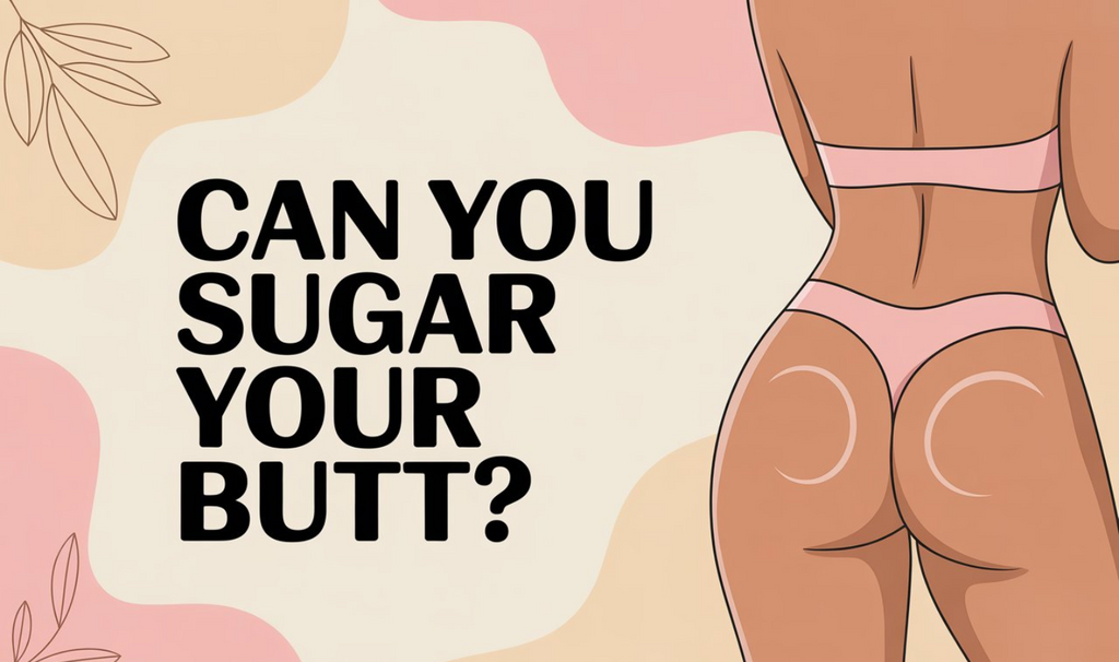 Can You Sugar Your Butt?